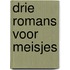 Drie romans voor meisjes