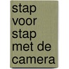 Stap voor stap met de camera by Kleyn