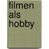 Filmen als hobby