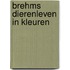 Brehms dierenleven in kleuren