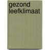Gezond leefklimaat by Tareq Y. Ismael
