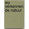 Wy verkennen de natuur door Proctor