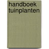 Handboek tuinplanten by Unknown
