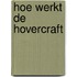 Hoe werkt de hovercraft