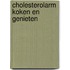 Cholesterolarm koken en genieten