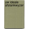 Uw ideale afslankwyzer door Volker Pudel