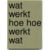 Wat werkt hoe hoe werkt wat by Sir Hugh Walpole