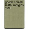 Goede smaak restaurantgids 1990 by J.C. Ritsema