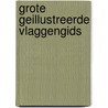 Grote geillustreerde vlaggengids by William Crampton