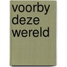 Voorby deze wereld by Sloan Wilson