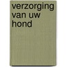 Verzorging van uw hond by Suzanne Ruiz