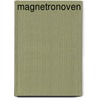 Magnetronoven door J. Hoogeveen
