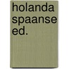 Holanda spaanse ed. by Kooten