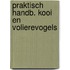 Praktisch handb. kooi en volierevogels
