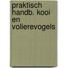 Praktisch handb. kooi en volierevogels by Thijs Vriends