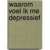 Waarom voel ik me depressief by Dr Caroline Shreeve
