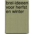 Brei-ideeen voor herfst en winter