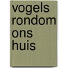 Vogels rondom ons huis door Strybos