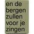 En de bergen zullen voor je zingen