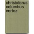 Christoforus columbus cortez