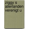 Ziggy s allerlanden verenigt u by Sloan Wilson