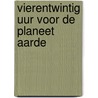 Vierentwintig uur voor de planeet aarde door Paape