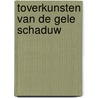 Toverkunsten van de gele schaduw by Vernes