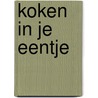 Koken in je eentje by Annette Wolter
