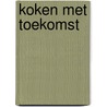 Koken met toekomst by Colin Tudge