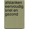 Afslanken eenvoudig snel en gezond by Hannelore Blohm