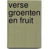 Verse groenten en fruit by Evan Hunter
