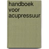 Handboek voor acupressuur door Bahr