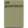 Uw groentetuin door B. Beekman