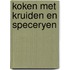 Koken met kruiden en speceryen
