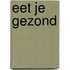 Eet je gezond