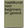 Naaldkunst voor beginners en gevord. door Sayles