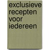 Exclusieve recepten voor iedereen door Young Tarr