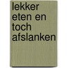Lekker eten en toch afslanken by Mar