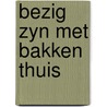 Bezig zyn met bakken thuis door Deutsch