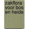 Zakflora voor bos en heide by Husstege