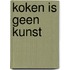 Koken is geen kunst