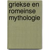 Griekse en romeinse mythologie by Steffen W. Schmidt