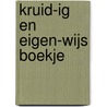 Kruid-ig en eigen-wijs boekje by Bijlsma Vriens