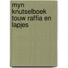 Myn knutselboek touw raffia en lapjes by Unknown