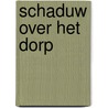 Schaduw over het dorp door Tricia Feber