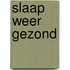 Slaap weer gezond