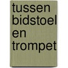 Tussen bidstoel en trompet door L. Stilma