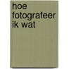 Hoe fotografeer ik wat door Meisnitzer