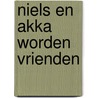 Niels en akka worden vrienden by Selma Lagerlöf