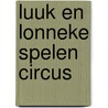Luuk en lonneke spelen circus door Linders